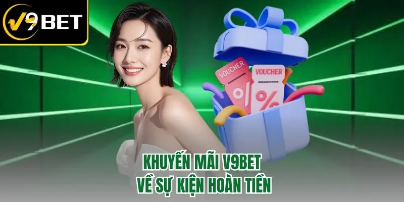 Khuyến Mãi V9BET – Chơi Tới Bến Nhận Quà Không Giới Hạn